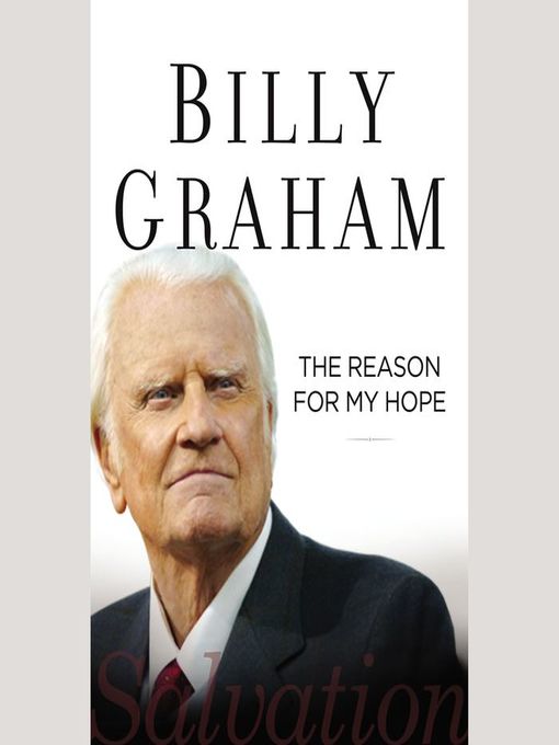 Title details for The Reason for My Hope by Billy Graham - Available